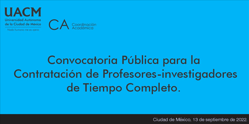 Convocatoria pública para la Contratación de profesores-investigadores de tiempo completo en la UACM